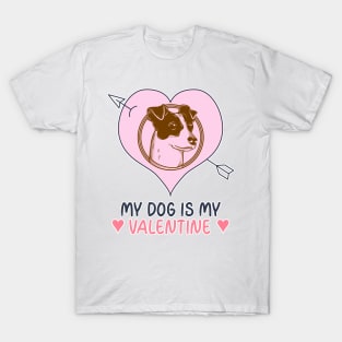 My Dog Is My Valentine T-Shirt